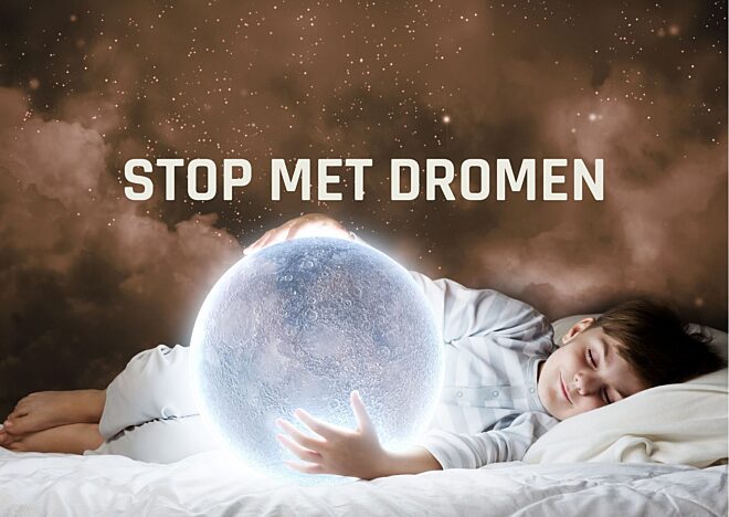 Stop met dromen