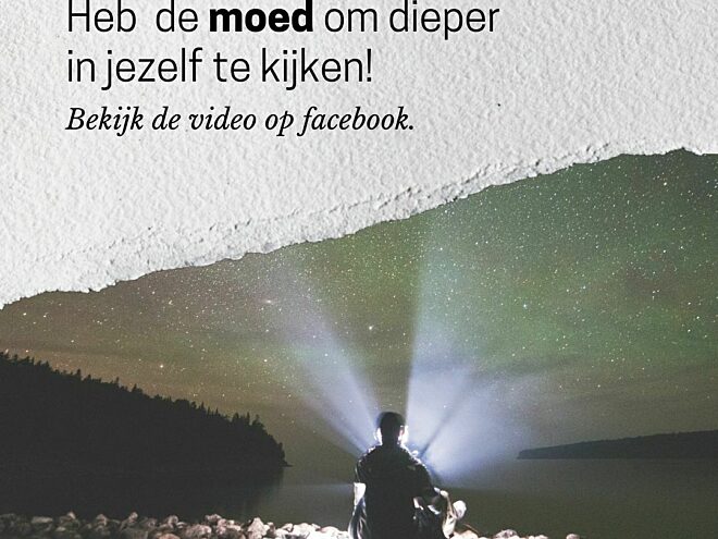 Moed om in jezelf te kijken